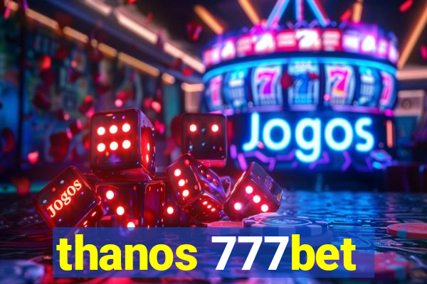 thanos 777bet